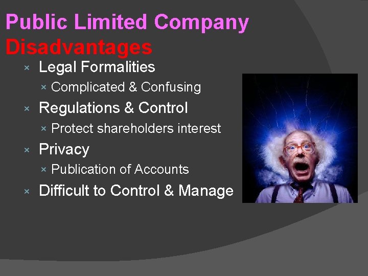 Public Limited Company Disadvantages × Legal Formalities × Complicated & Confusing × Regulations &