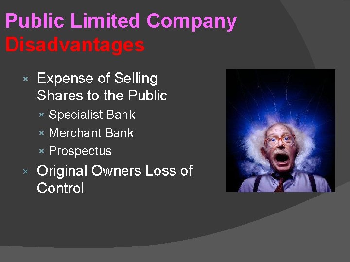 Public Limited Company Disadvantages × Expense of Selling Shares to the Public × Specialist