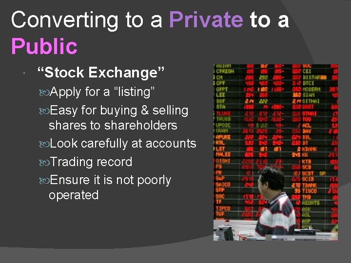 Converting to a Private to a Public “Stock Exchange” Apply for a “listing” Easy