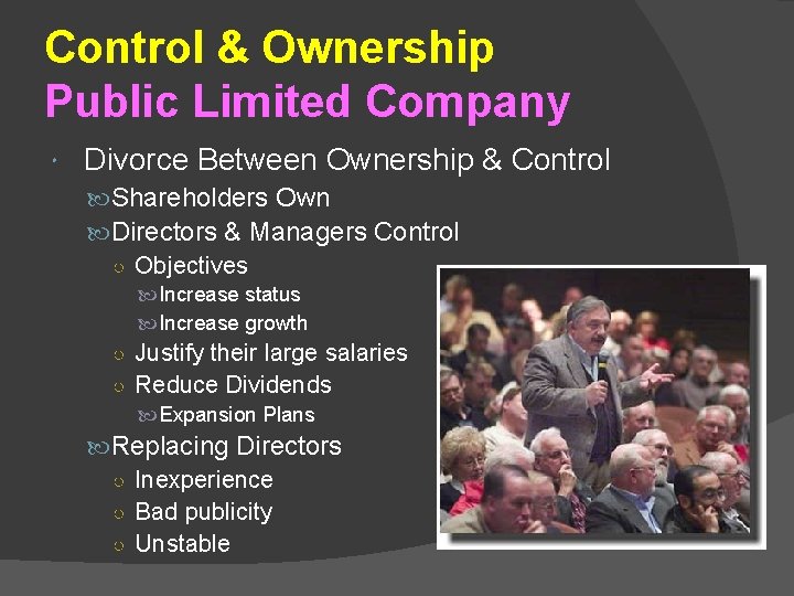 Control & Ownership Public Limited Company Divorce Between Ownership & Control Shareholders Own Directors