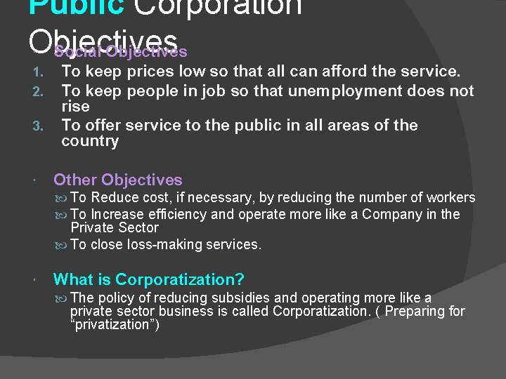 Public Corporation Objectives Social Objectives 1. 2. 3. To keep prices low so that