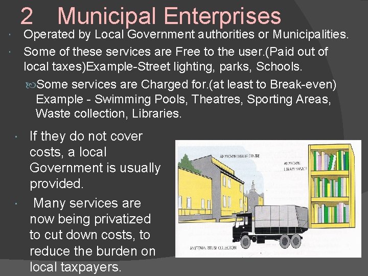 2 Municipal Enterprises Operated by Local Government authorities or Municipalities. Some of these services
