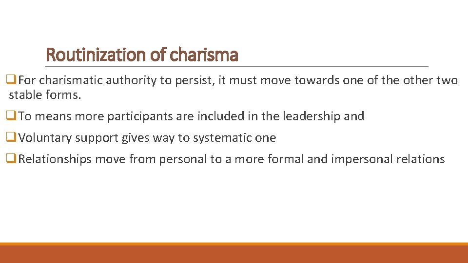 Routinization of charisma q. For charismatic authority to persist, it must move towards one