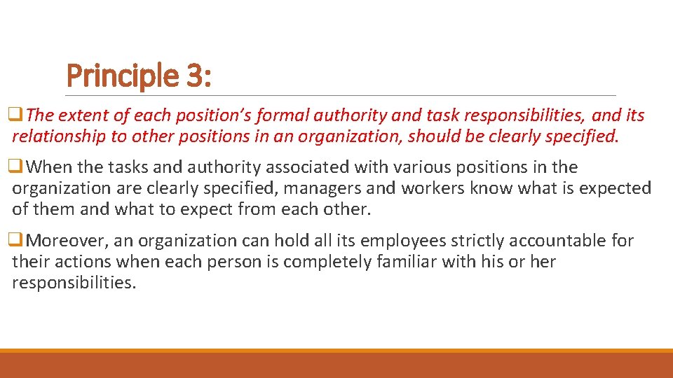 Principle 3: q. The extent of each position’s formal authority and task responsibilities, and