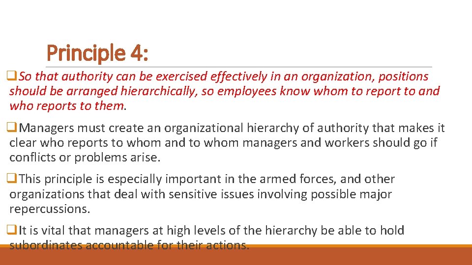 Principle 4: q. So that authority can be exercised effectively in an organization, positions