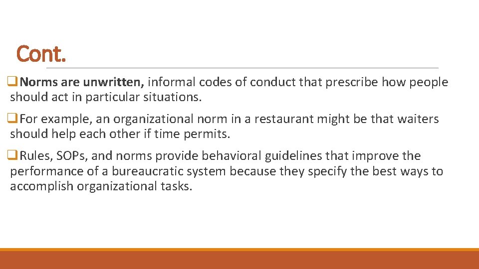 Cont. q. Norms are unwritten, informal codes of conduct that prescribe how people should