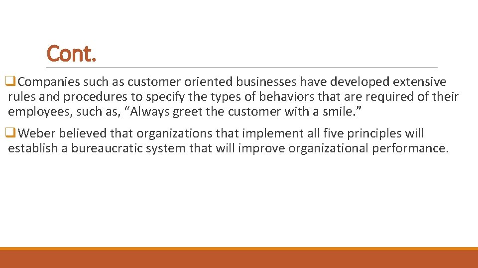 Cont. q. Companies such as customer oriented businesses have developed extensive rules and procedures