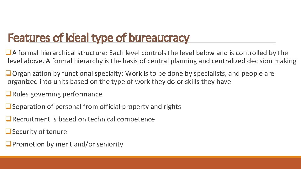 Features of ideal type of bureaucracy q. A formal hierarchical structure: Each level controls