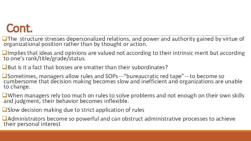 Cont. q. The structure stresses depersonalized relations, and power and authority gained by virtue