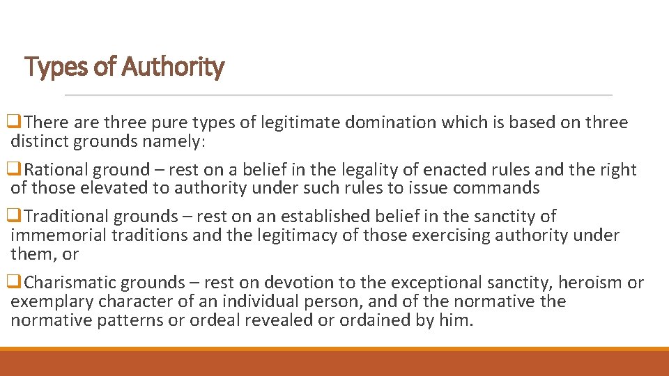 Types of Authority q. There are three pure types of legitimate domination which is