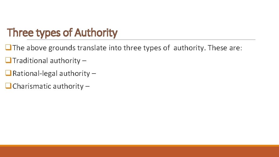 Three types of Authority q. The above grounds translate into three types of authority.