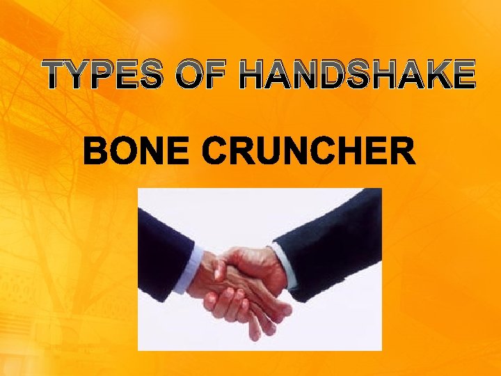 TYPES OF HANDSHAKE 