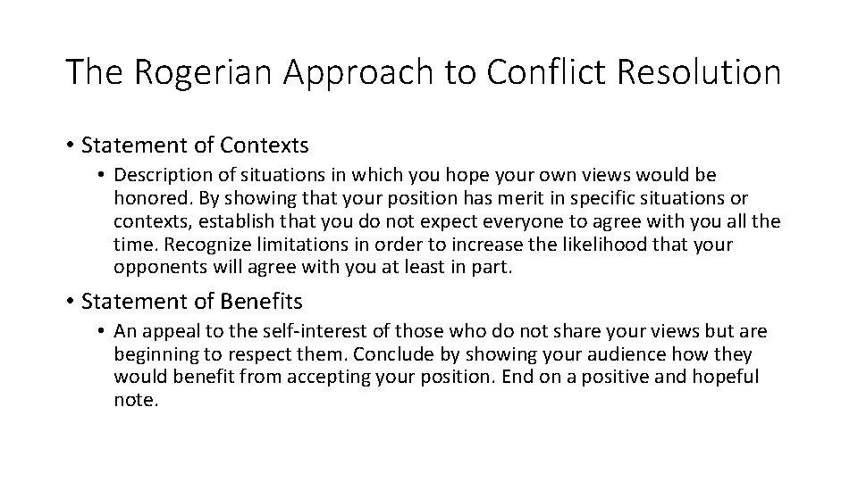 The Rogerian Approach to Conflict Resolution • Statement of Contexts • Description of situations