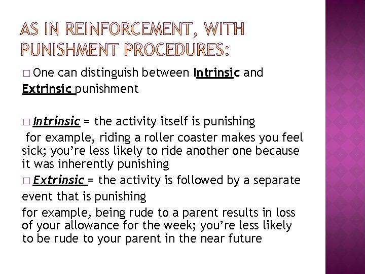 � One can distinguish between Intrinsic and Extrinsic punishment � Intrinsic = the activity