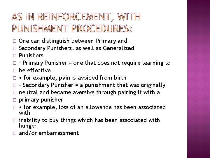 � � � One can distinguish between Primary and Secondary Punishers, as well as