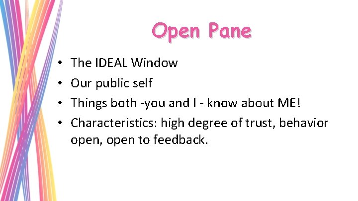Open Pane • • The IDEAL Window Our public self Things both -you and