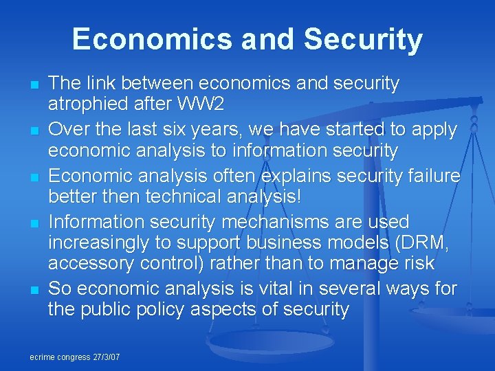 Economics and Security n n n The link between economics and security atrophied after