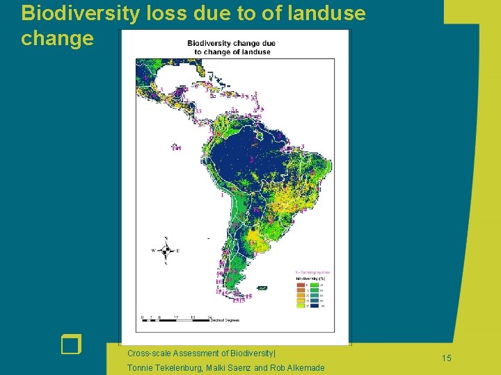 Biodiversity loss due to of landuse change r Cross-scale Assessment of Biodiversity| Tonnie Tekelenburg,