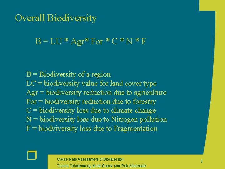 Overall Biodiversity B = LU * Agr* For * C * N * F