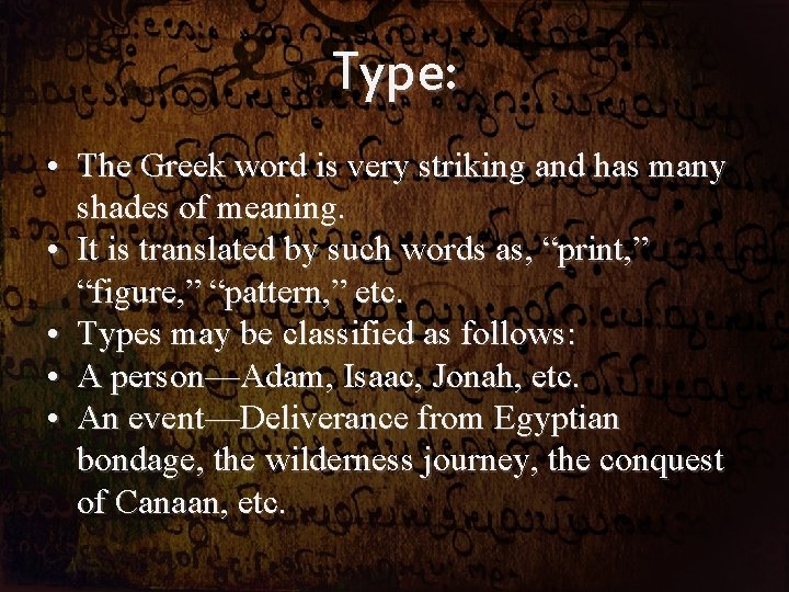 Type: • The Greek word is very striking and has many shades of meaning.