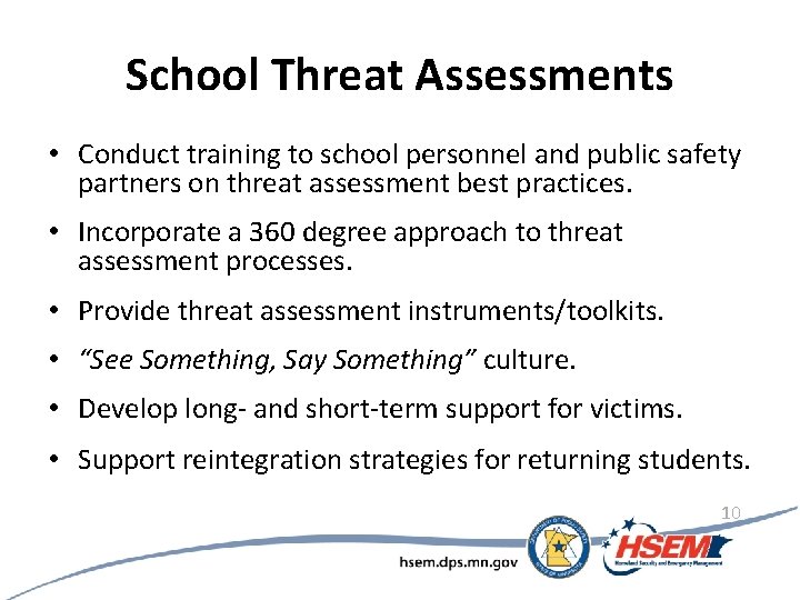 School Threat Assessments • Conduct training to school personnel and public safety partners on