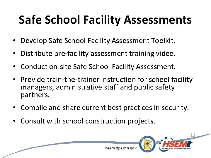Safe School Facility Assessments • Develop Safe School Facility Assessment Toolkit. • Distribute pre-facility