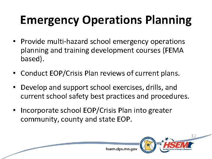 Emergency Operations Planning • Provide multi-hazard school emergency operations planning and training development courses