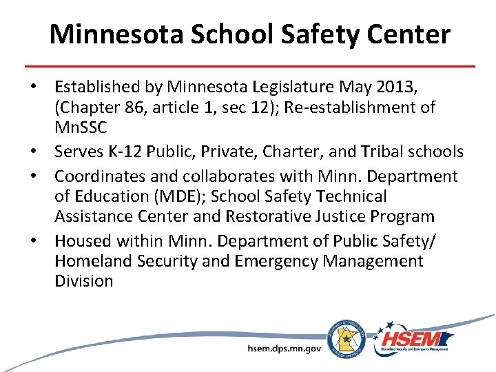 Minnesota School Safety Center • Established by Minnesota Legislature May 2013, (Chapter 86, article