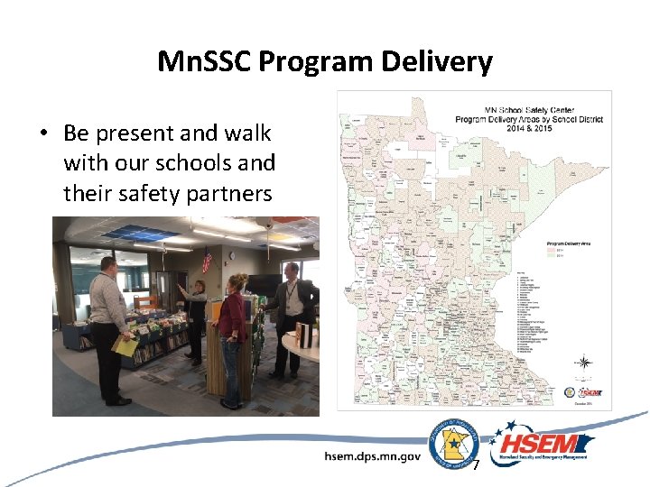 Mn. SSC Program Delivery • Be present and walk with our schools and their