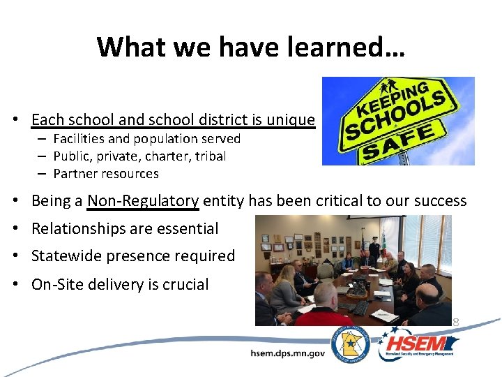 What we have learned… • Each school and school district is unique – Facilities