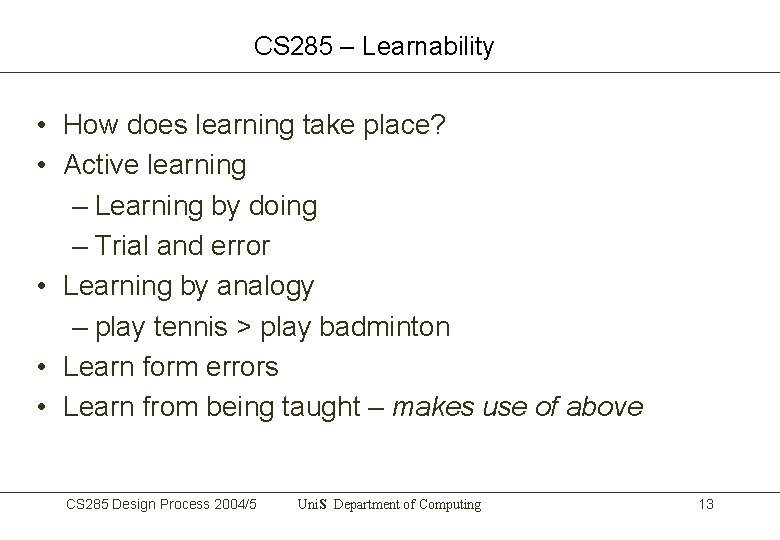 CS 285 – Learnability • How does learning take place? • Active learning –