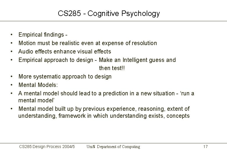 CS 285 - Cognitive Psychology • • Empirical findings Motion must be realistic even