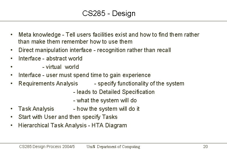 CS 285 - Design • Meta knowledge - Tell users facilities exist and how