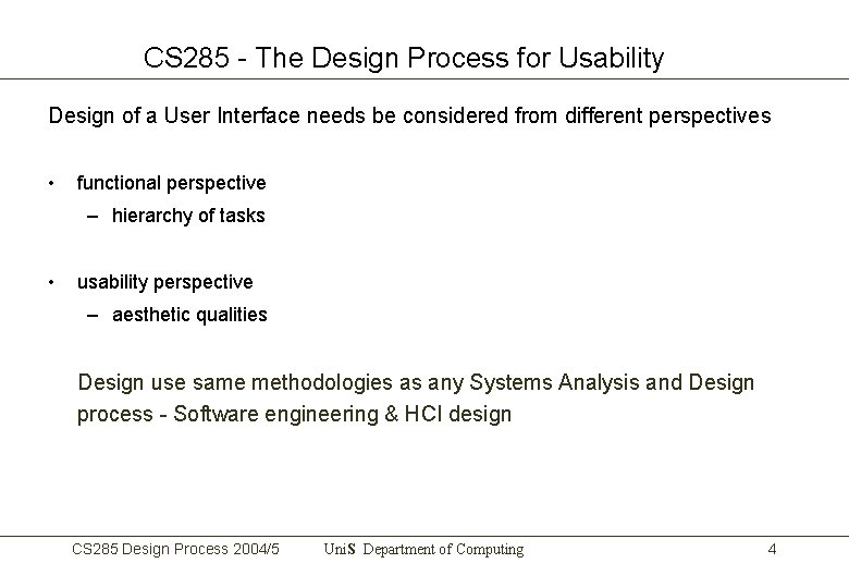 CS 285 - The Design Process for Usability Design of a User Interface needs