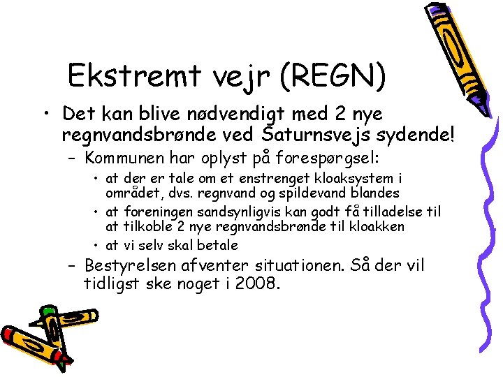 Ekstremt vejr (REGN) • Det kan blive nødvendigt med 2 nye regnvandsbrønde ved Saturnsvejs