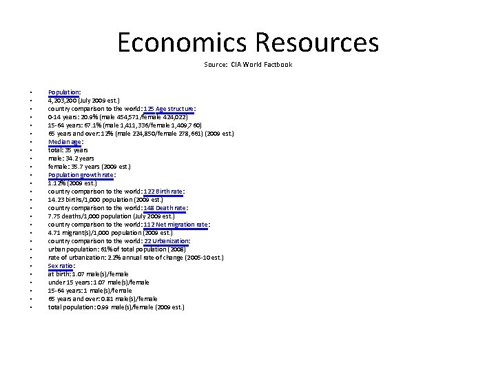 Economics Resources Source: CIA World Factbook • • • • • • • Population:
