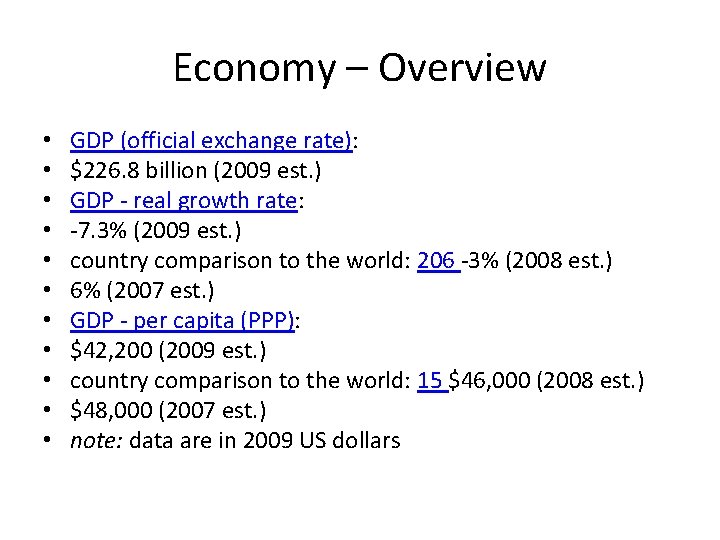 Economy – Overview • • • GDP (official exchange rate): $226. 8 billion (2009