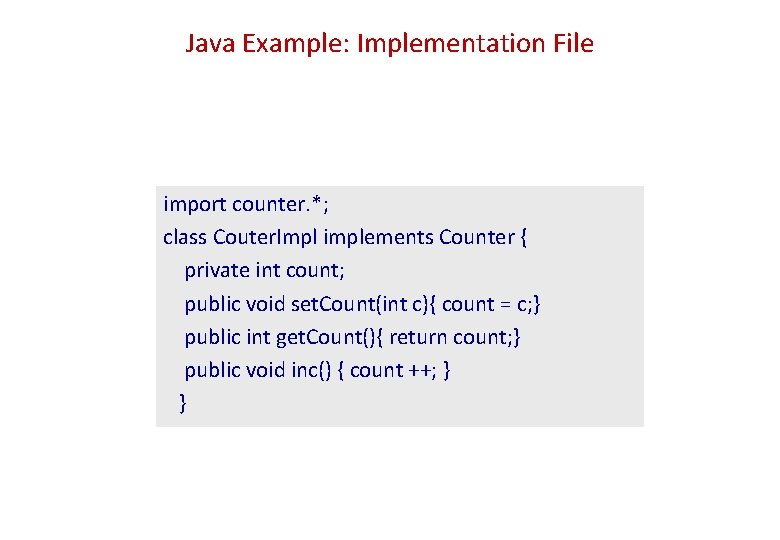 Java Example: Implementation File import counter. *; class Couter. Impl implements Counter { private Java Example: Implementation File import counter. *; class Couter. Impl implements Counter { private