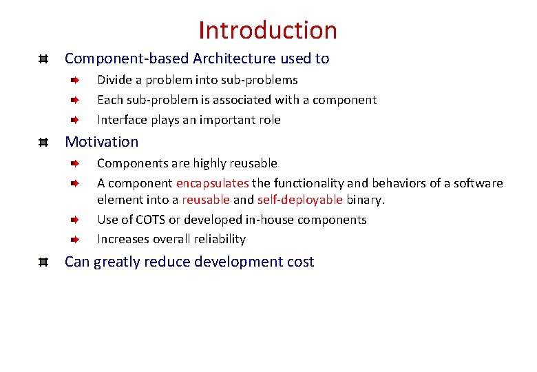 Introduction Component-based Architecture used to Divide a problem into sub-problems Each sub-problem is associated Introduction Component-based Architecture used to Divide a problem into sub-problems Each sub-problem is associated