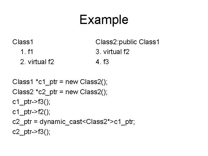 Example Class 1 1. f 1 2. virtual f 2 Class 2: public Class