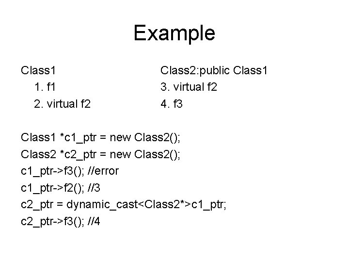 Example Class 1 1. f 1 2. virtual f 2 Class 2: public Class
