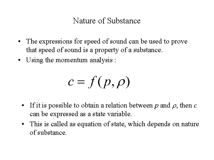 Nature of Substance • The expressions for speed of sound can be used to