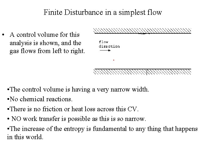 Finite Disturbance in a simplest flow • A control volume for this analysis is