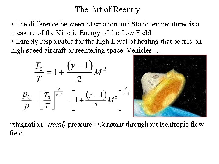 The Art of Reentry • The difference between Stagnation and Static temperatures is a