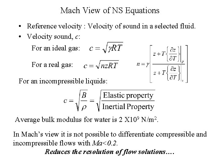 Mach View of NS Equations • Reference velocity : Velocity of sound in a