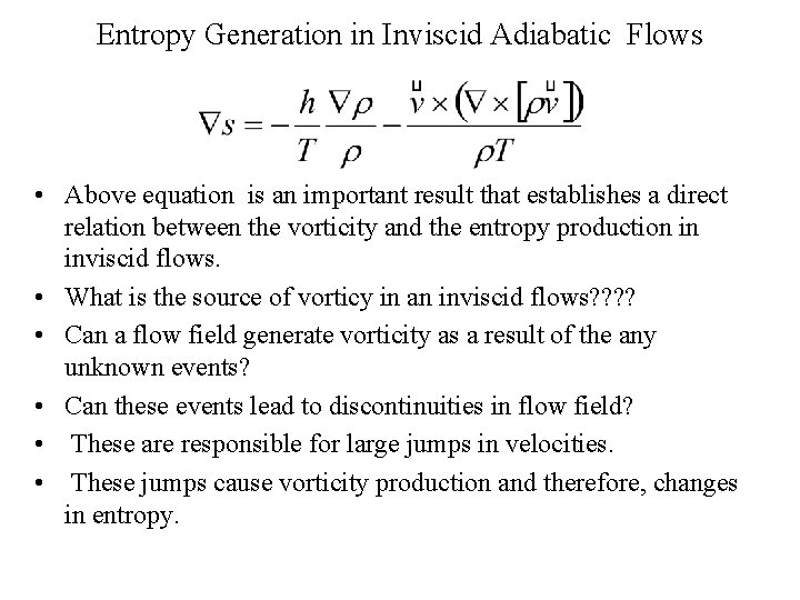 Entropy Generation in Inviscid Adiabatic Flows • Above equation is an important result that