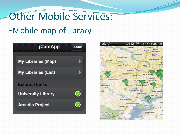 Other Mobile Services: -Mobile map of library 