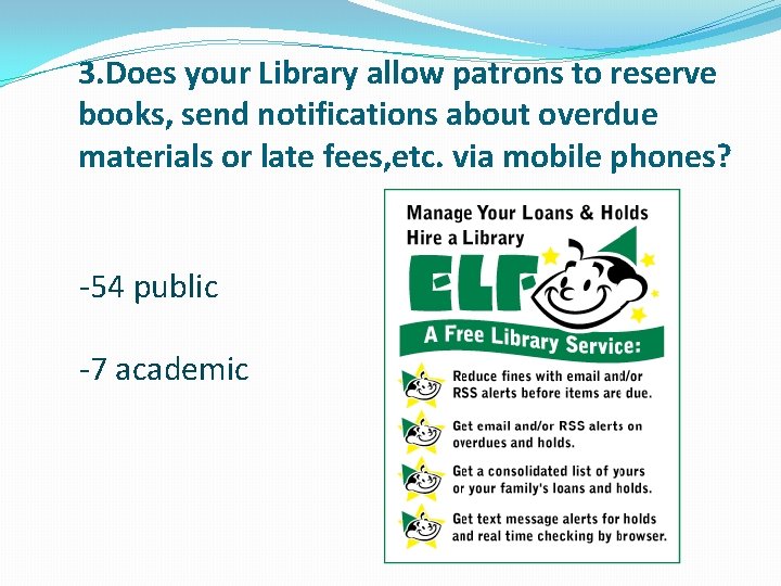 3. Does your Library allow patrons to reserve books, send notifications about overdue materials