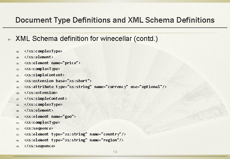 Document Type Definitions and XML Schema Definitions ß XML Schema definition for winecellar (contd.