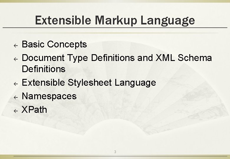 Extensible Markup Language ß ß ß Basic Concepts Document Type Definitions and XML Schema